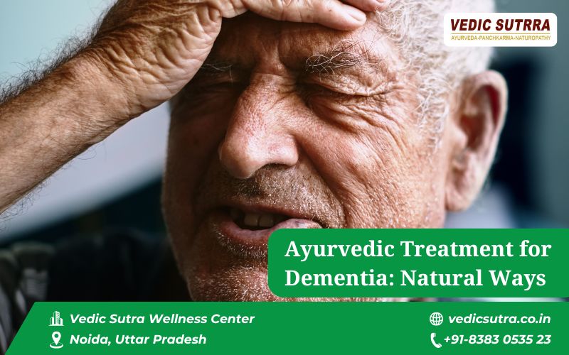 Ayurvedic Treatment for Dementia: Natural Ways to Improve Memory
