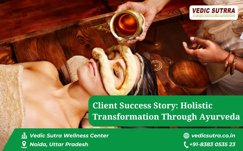 Client Success Story Holistic Transformation Through Ayurveda